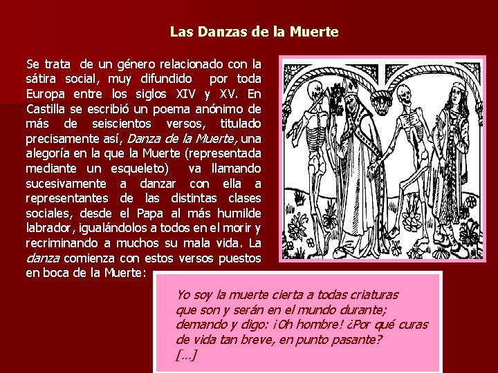 Las Danzas de la Muerte Se trata de un género relacionado con la sátira