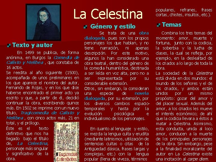 La Celestina Género y estilo Texto y autor En 1499 se publica, de forma