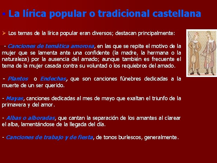 § La lírica popular o tradicional castellana Ø Los temas de la lírica popular