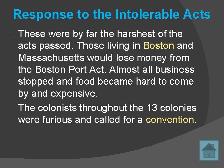 Response to the Intolerable Acts These were by far the harshest of the acts Response to the Intolerable Acts These were by far the harshest of the acts