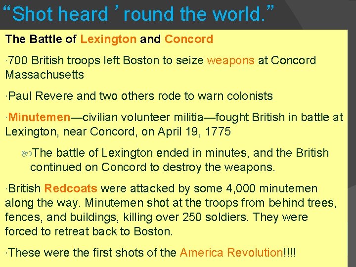 “Shot heard ’round the world. ” The Battle of Lexington and Concord 700 British “Shot heard ’round the world. ” The Battle of Lexington and Concord 700 British