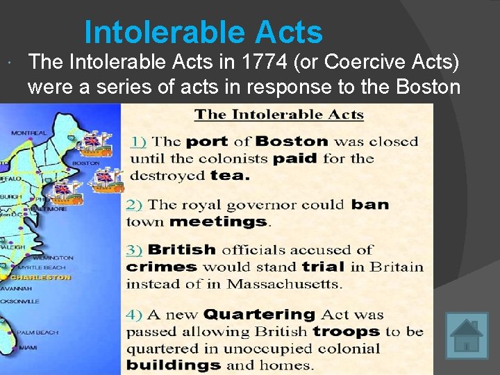 Intolerable Acts The Intolerable Acts in 1774 (or Coercive Acts) were a series of Intolerable Acts The Intolerable Acts in 1774 (or Coercive Acts) were a series of