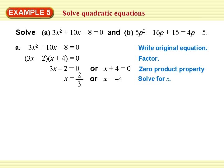 EXAMPLE 5 Solve quadratic equations Solve (a) 3 x 2 + 10 x –