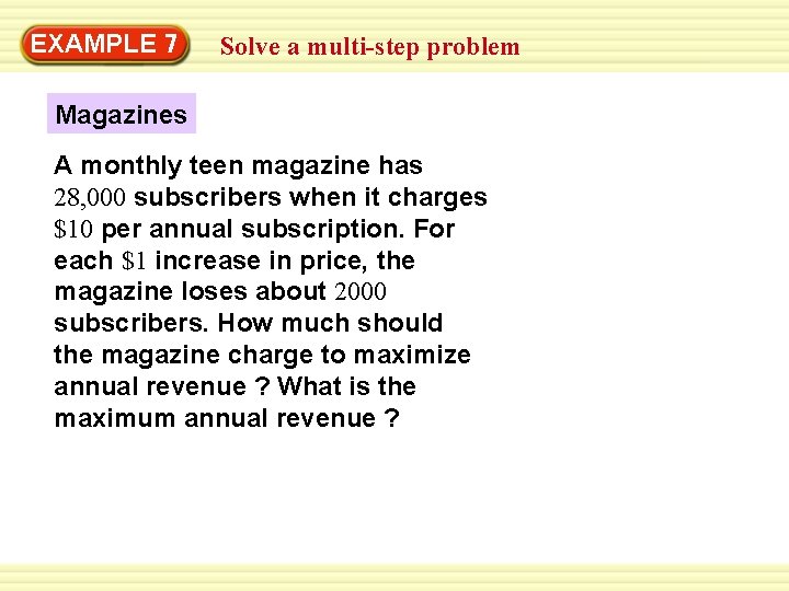 EXAMPLE 7 Solve a multi-step problem Magazines A monthly teen magazine has 28, 000