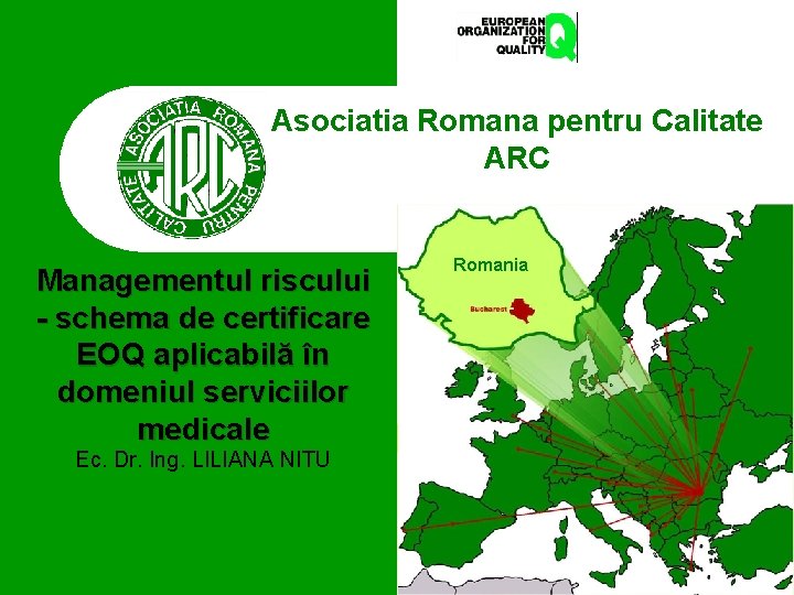 Asociatia Romana pentru Calitate ARC Managementul riscului - schema de certificare EOQ aplicabilă în