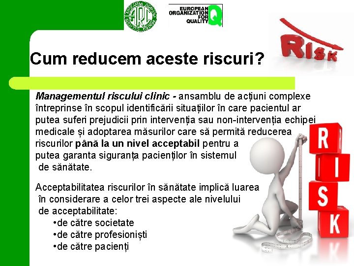 Cum reducem aceste riscuri? Managementul riscului clinic - ansamblu de acțiuni complexe întreprinse în