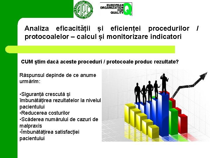 Analiza eficacității și eficienței procedurilor protocoalelor – calcul și monitorizare indicatori CUM știm dacă