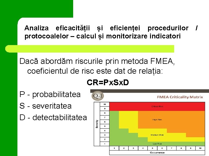 Analiza eficacității și eficienței procedurilor protocoalelor – calcul și monitorizare indicatori Dacă abordăm riscurile