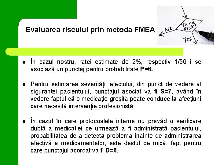 Evaluarea riscului prin metoda FMEA l În cazul nostru, ratei estimate de 2%, respectiv