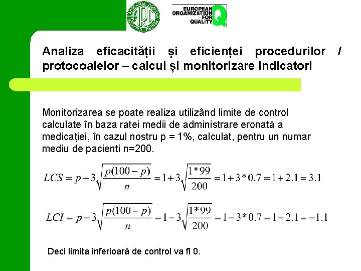 Analiza eficacității și eficienței procedurilor protocoalelor – calcul și monitorizare indicatori Monitorizarea se poate