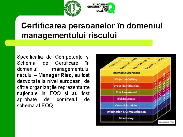 Certificarea persoanelor în domeniul managementului riscului Specificația de Competențe și Schema de Certificare în