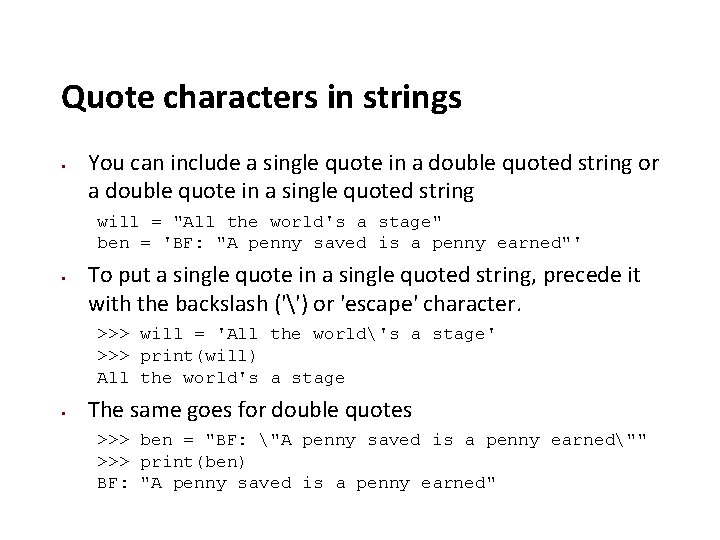 Quote characters in strings You can include a single quote in a double quoted