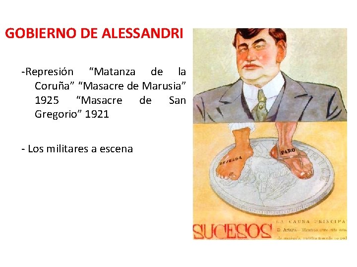 GOBIERNO DE ALESSANDRI -Represión “Matanza de la Coruña” “Masacre de Marusia” 1925 “Masacre de GOBIERNO DE ALESSANDRI -Represión “Matanza de la Coruña” “Masacre de Marusia” 1925 “Masacre de