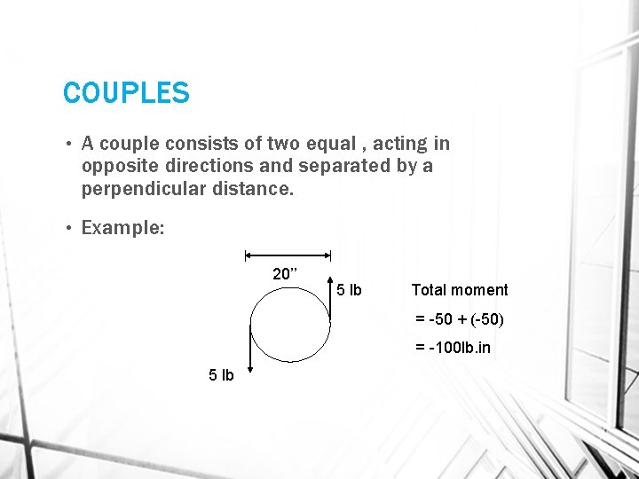 COUPLES • A couple consists of two equal , acting in opposite directions and