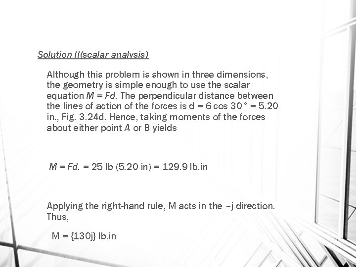 Solution II(scalar analysis) Although this problem is shown in three dimensions, the geometry is