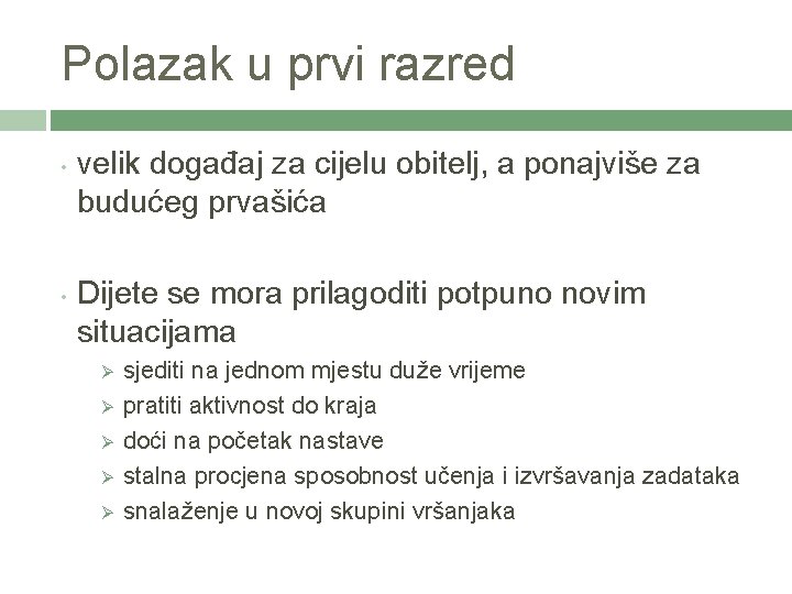 Polazak u prvi razred • • velik događaj za cijelu obitelj, a ponajviše za