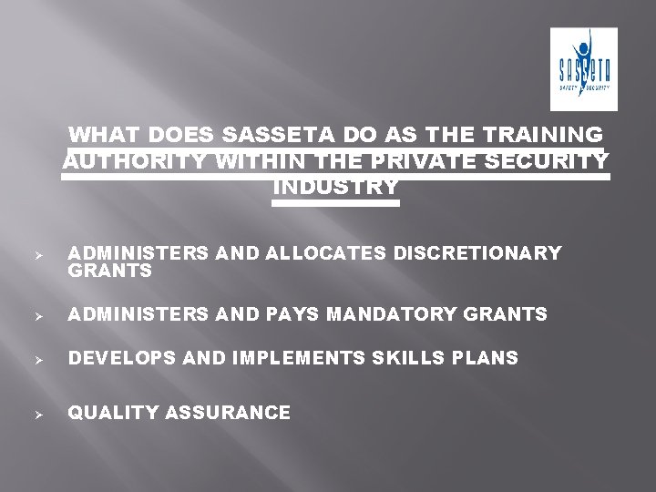 WHAT DOES SASSETA DO AS THE TRAINING AUTHORITY WITHIN THE PRIVATE SECURITY INDUSTRY Ø