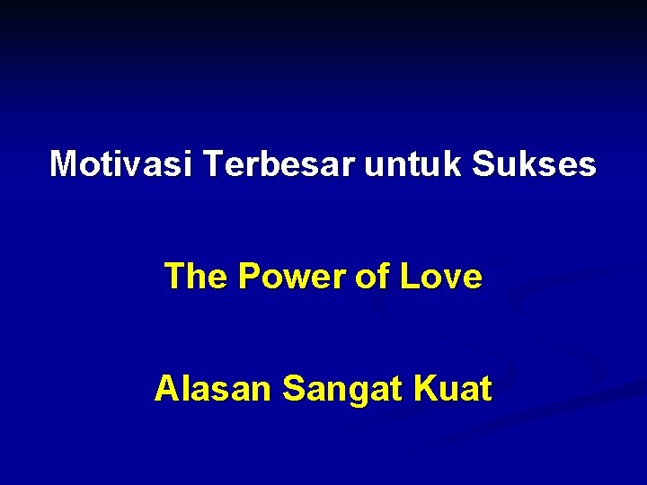 Motivasi Terbesar untuk Sukses The Power of Love Alasan Sangat Kuat 