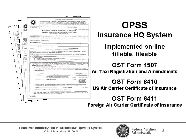 OPSS Insurance HQ System Implemented on-line fillable, fileable OST Form 4507 Air Taxi Registration OPSS Insurance HQ System Implemented on-line fillable, fileable OST Form 4507 Air Taxi Registration