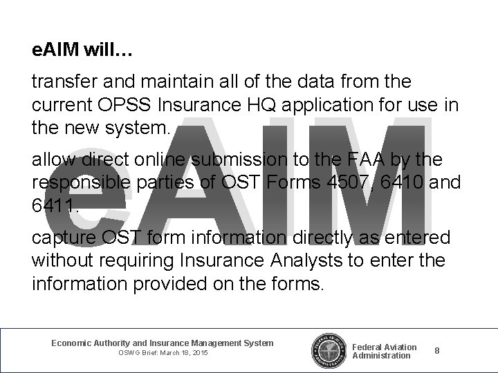 e. AIM will… transfer and maintain all of the data from the current OPSS e. AIM will… transfer and maintain all of the data from the current OPSS
