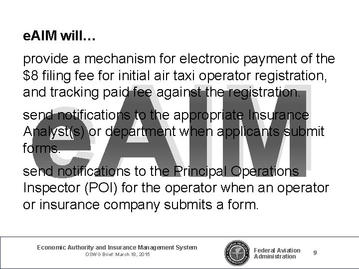 e. AIM will… provide a mechanism for electronic payment of the $8 filing fee e. AIM will… provide a mechanism for electronic payment of the $8 filing fee
