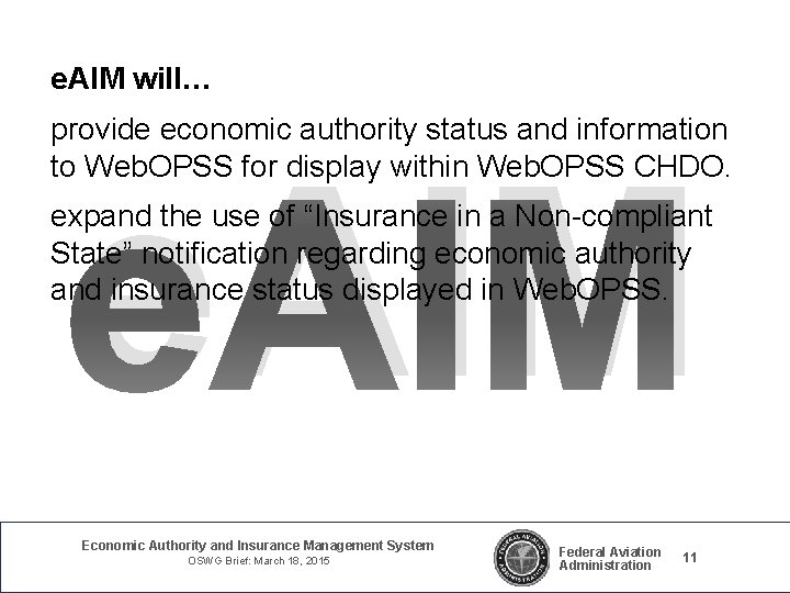e. AIM will… provide economic authority status and information to Web. OPSS for display e. AIM will… provide economic authority status and information to Web. OPSS for display
