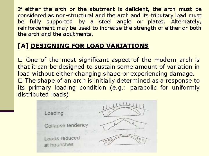 If either the arch or the abutment is deficient, the arch must be considered