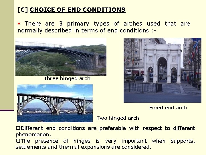 [C] CHOICE OF END CONDITIONS § There are 3 primary types of arches used