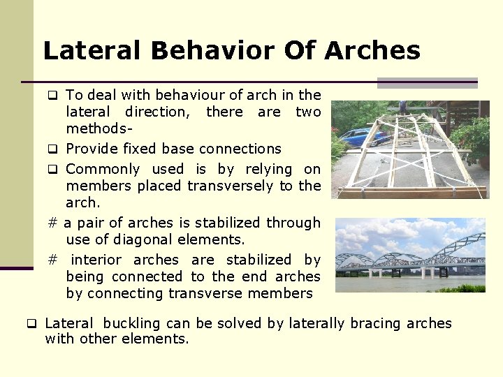 Lateral Behavior Of Arches q To deal with behaviour of arch in the q