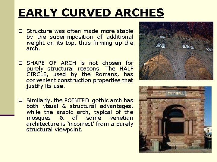 EARLY CURVED ARCHES q Structure was often made more stable by the superimposition of