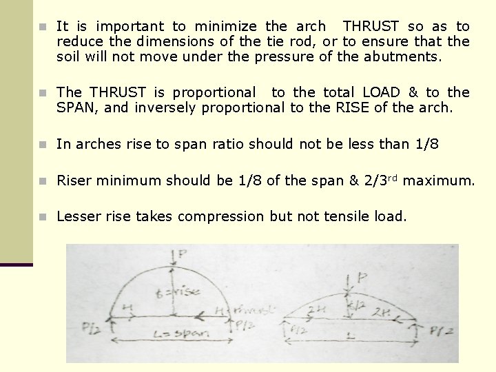 n It is important to minimize the arch THRUST so as to reduce the