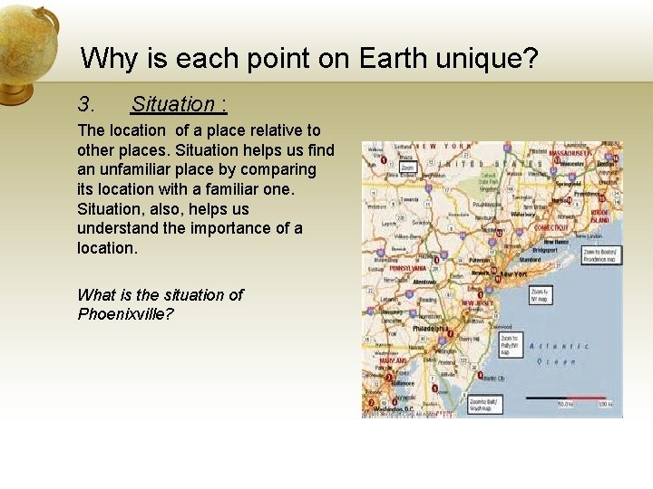 Why is each point on Earth unique? 3. Situation : The location of a