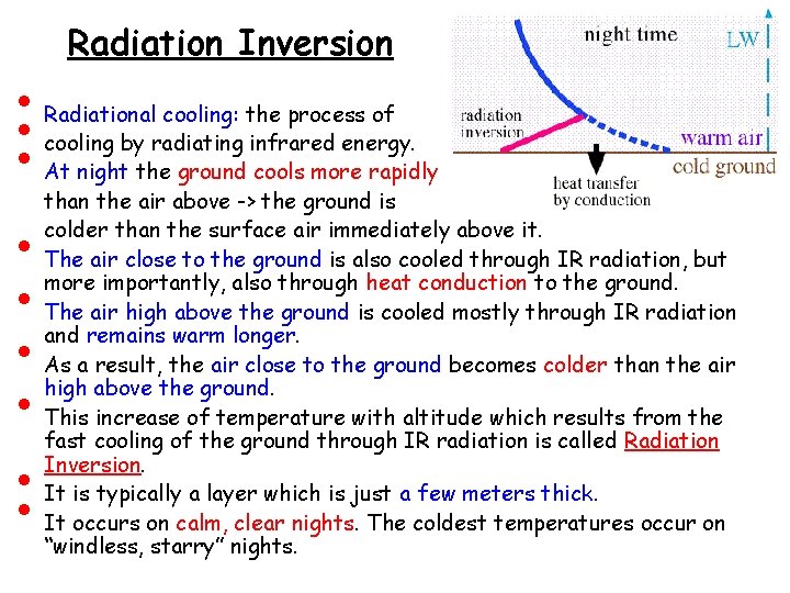  • • • Radiation Inversion Radiational cooling: the process of cooling by radiating