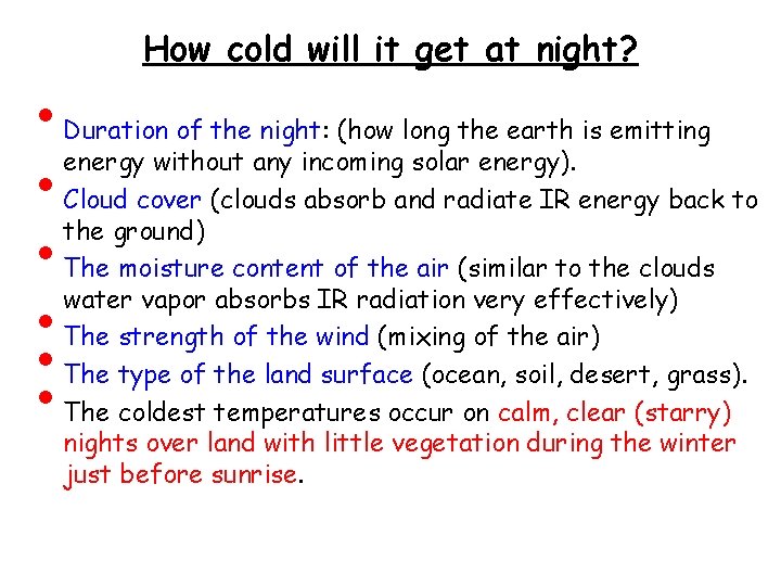  • • • How cold will it get at night? Duration of the