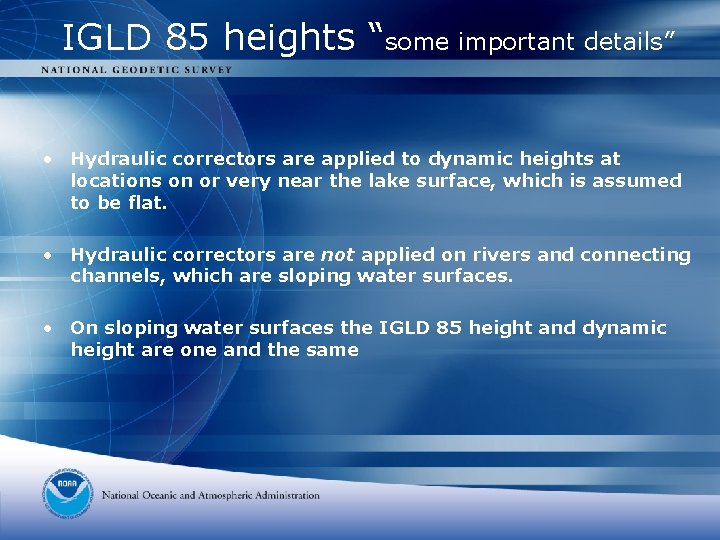 IGLD 85 heights “some important details” • Hydraulic correctors are applied to dynamic heights