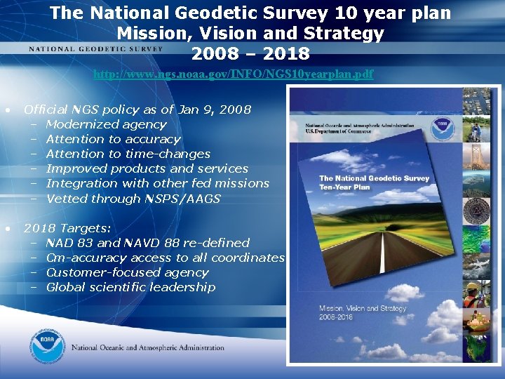 The National Geodetic Survey 10 year plan Mission, Vision and Strategy 2008 – 2018