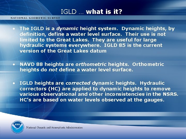 IGLD … what is it? • The IGLD is a dynamic height system. Dynamic