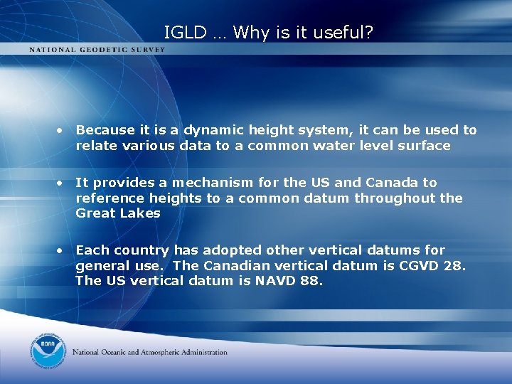 IGLD … Why is it useful? • Because it is a dynamic height system,