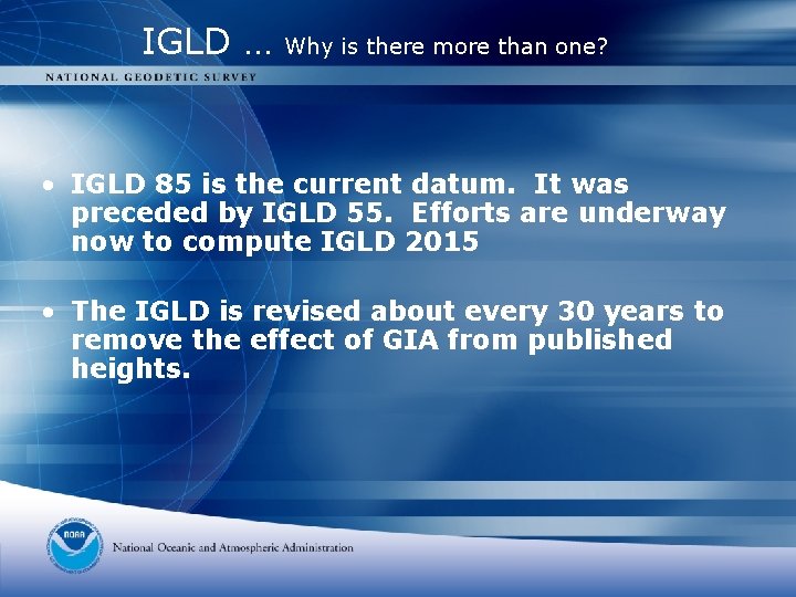 IGLD … Why is there more than one? • IGLD 85 is the current