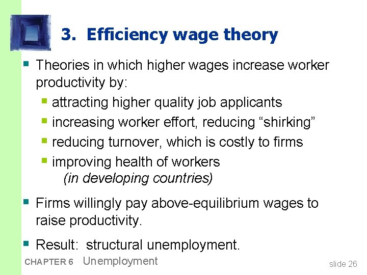 3. Efficiency wage theory § Theories in which higher wages increase worker productivity by: