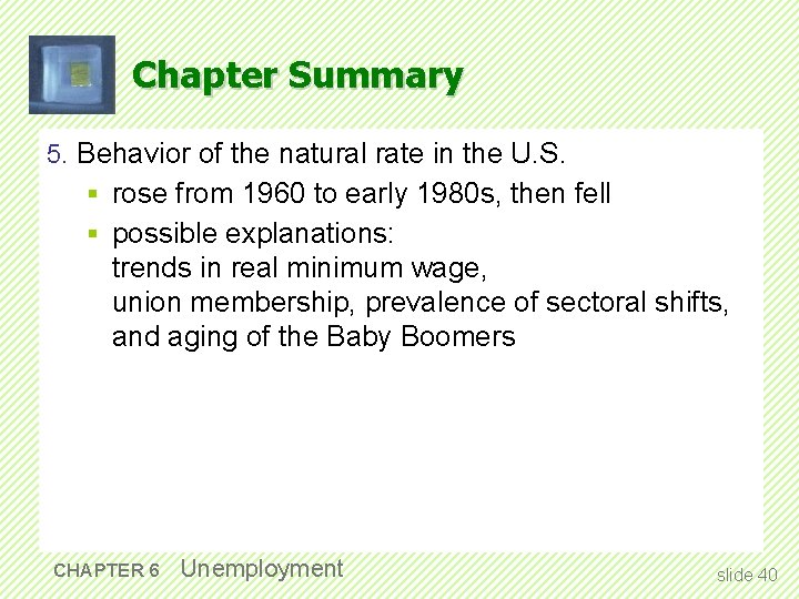 Chapter Summary 5. Behavior of the natural rate in the U. S. § rose