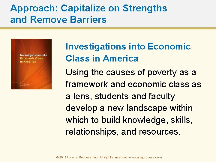 Approach: Capitalize on Strengths and Remove Barriers Investigations into Economic Class in America Using