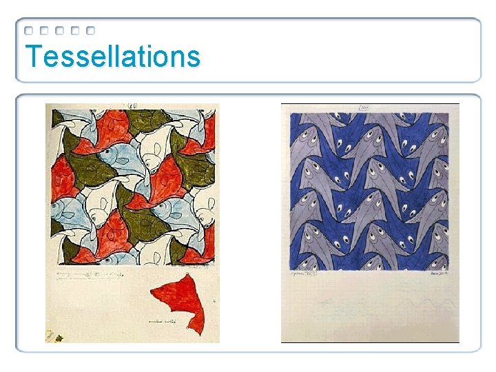 Tessellations Tessellations