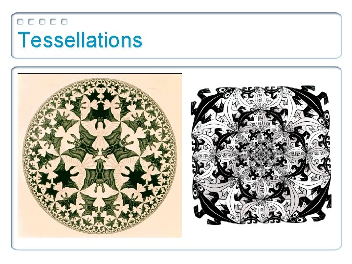 Tessellations Tessellations