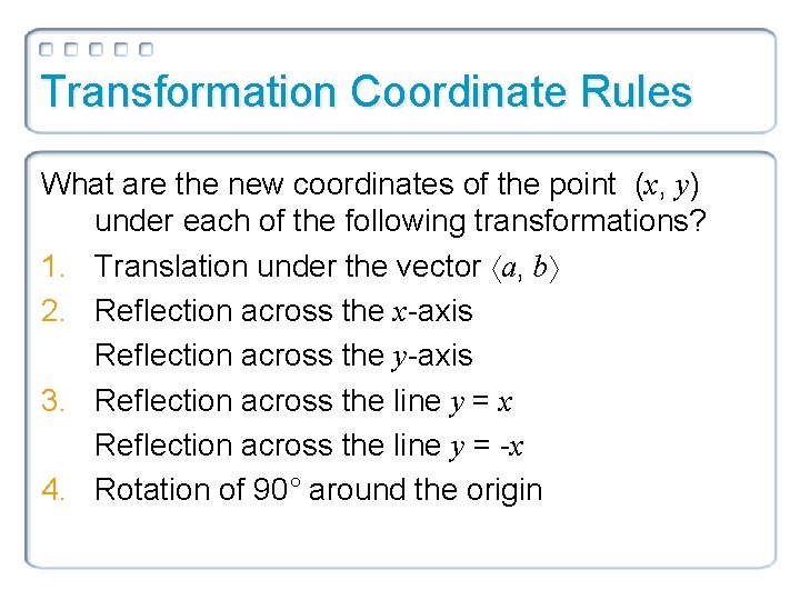 Transformations A Transformation Is An Operation That Changes