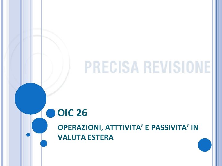 OIC 26 OPERAZIONI, ATTTIVITA’ E PASSIVITA’ IN VALUTA ESTERA 