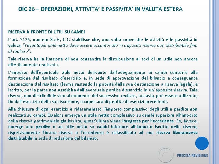 OIC 26 – OPERAZIONI, ATTIVITA’ E PASSIVITA’ IN VALUTA ESTERA RISERVA A FRONTE DI