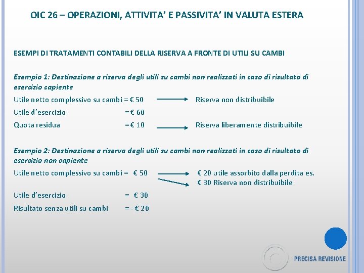 OIC 26 – OPERAZIONI, ATTIVITA’ E PASSIVITA’ IN VALUTA ESTERA ESEMPI DI TRATAMENTI CONTABILI