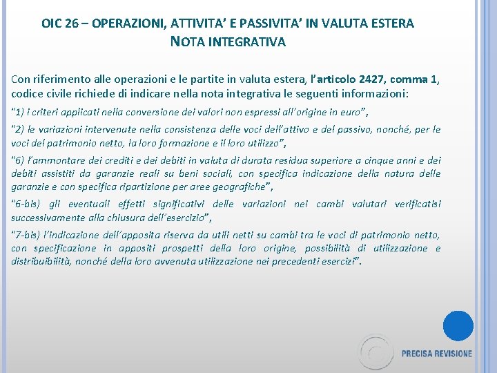 OIC 26 – OPERAZIONI, ATTIVITA’ E PASSIVITA’ IN VALUTA ESTERA NOTA INTEGRATIVA Con riferimento