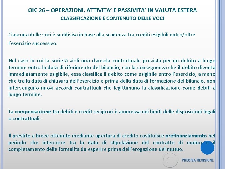 OIC 26 – OPERAZIONI, ATTIVITA’ E PASSIVITA’ IN VALUTA ESTERA CLASSIFICAZIONE E CONTENUTO DELLE